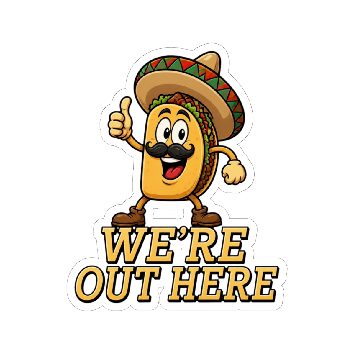 WERE OUT HERE OF TACO'S OFF MENU - alternate angle 1, merchandise